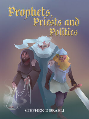 cover image of Prophets, Priests and Politics